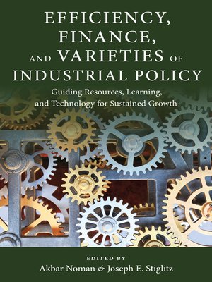 cover image of Efficiency, Finance, and Varieties of Industrial Policy